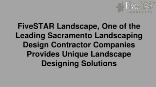 FiveSTAR Landscape, One of the Leading Sacramento Landscaping Design Contractor Companies Provides Unique Landscape Desi