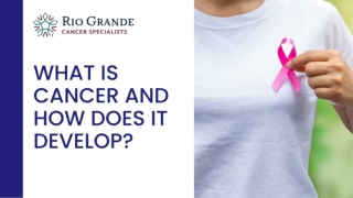 What Is Cancer And How Does It Develop?