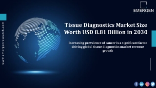 Tissue Diagnostics Market Size Incredible Possibilities And Growth Analysis 2030