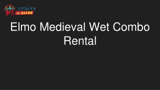 Elmo Medieval Wet Combo Rental