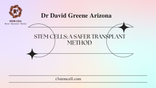 Dr. David Greene, Arizona, Stem Cells A Safer Transplant Method