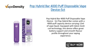 Pop Hybrid Bar 4000 Puff Disposable Vape Device-5ct