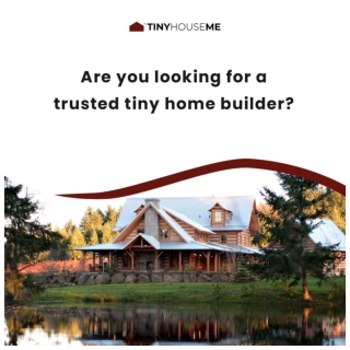 Are you looking for a trusted tiny home builder?