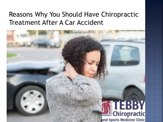 Reasons Why You Should Have Chiropractic Treatment After a Car Accident