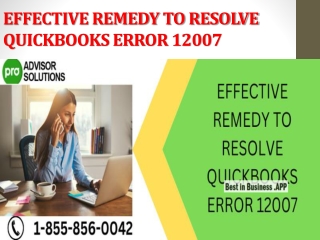 EFFECTIVE REMEDY TO RESOLVE QUICKBOOKS ERROR 12007