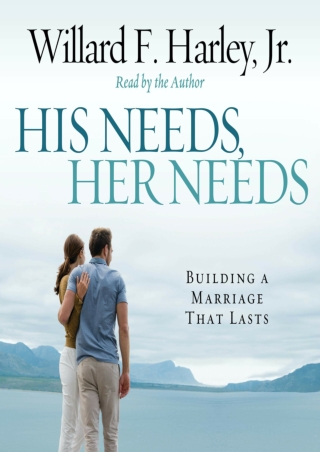 D!ownload ;Epub; His Needs, Her Needs: Building a Marriage That Lasts