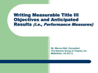 Writing Measurable Title III Objectives and Anticipated Results (i.e., Performance Measures)