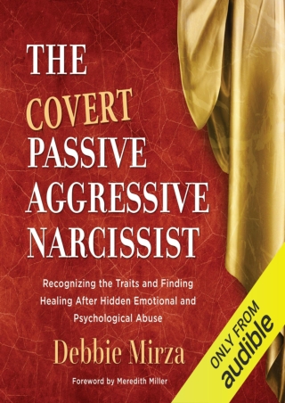 PDF DOWNLOAD The Covert Passive-Aggressive Narcissist: Recognizing the Trai