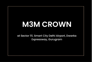 M3M Crown At Sector 111 Gurugram - Download PDF