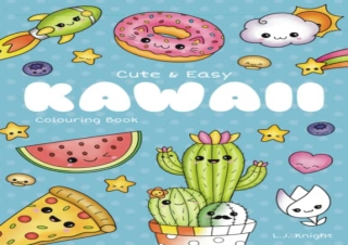 PDF Cute and Easy Kawaii Colouring Book: 30 Fun and Relaxing Kawaii Colouring Pa
