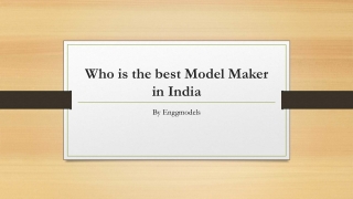 Who is the best Model Maker in India