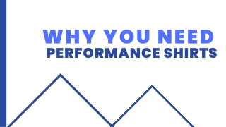 Why You Need Performance Shirts