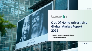 Out Of Home Advertising Market 2023 - CAGR Status, Major Players, Forecasts 2032