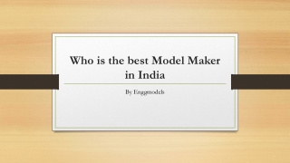 Who is the best Model Maker in India
