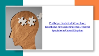 Prabhdyal Singh Sodhi Excellence Establishes him as Inspirational Dementia Specialist in United Kingdom