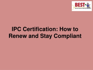 IPC Certification: How to Renew and Stay Compliant