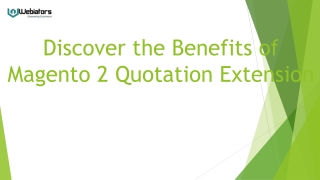 Discover the Benefits of Magento 2 Quotation Extension