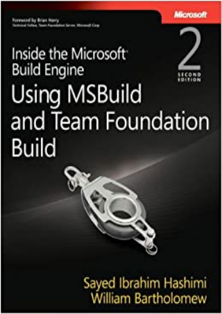 EBOOK Inside the Microsoft Build Engine Using MSBuild and Team Foundation Build