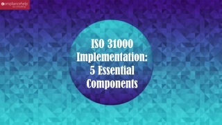 ISO 31000 Implementation: 5 Essential Components