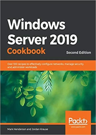 DOWNLOAD Windows Server 2019 Cookbook Over 100 recipes to effectively configure