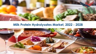 Milk Protein Hydrolysates Market Trends, Industry Analysis 2022-28