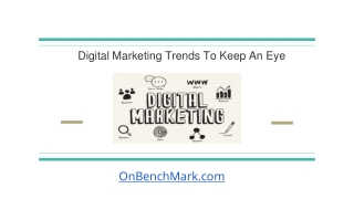 Digital Marketing Trends To Keep An Eye