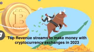 Top Revenue streams to make money with cryptocurrency exchanges in 2023