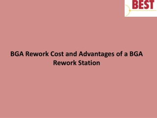 BGA Rework Cost and Advantages of a BGA Rework Station