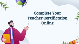 Complete Your Teacher Certification Online
