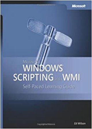 DOWNLOAD Microsoft® Windows® Scripting with WMI Self Paced Learning Guide