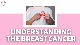 Understanding The Breast Cancer