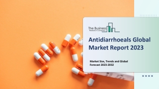 Antidiarrhoeals Market Analysis, Trends, Growth, Research And Forecast 2032