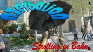 Azerbaijan4, Strolling in Baku2