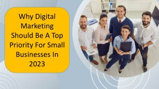 Why Digital Marketing Should Be A Top Priority For Small Businesses In 2023