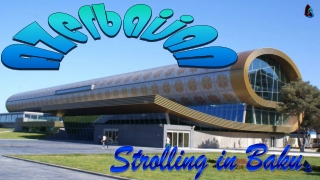 Azerbaijan5, Strolling in Baku3