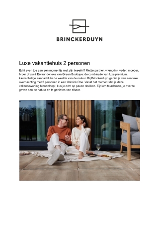 Brinckerduyn - Luxe vakantiehuis 2 personen