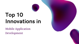Top 10 Innovations in Mobile Application Development
