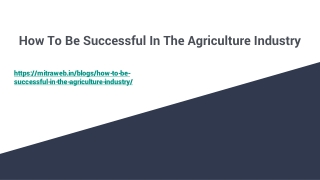 How To Be Successful In The Agriculture Industry