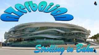Azerbaijan6, Strolling in Baku4