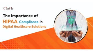 The Importance of HIPAA Compliance in Digital Healthcare Solutions