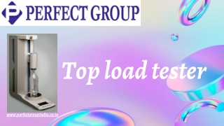 Top load tester | Perfectgroupindia