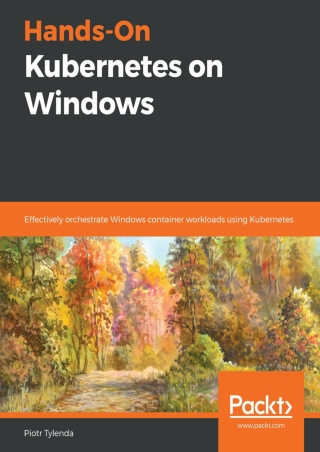 EBOOK Hands On Kubernetes on Windows Effectively orchestrate Windows container