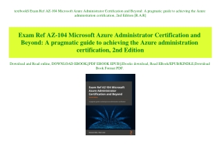 textbook$ Exam Ref AZ-104 Microsoft Azure Administrator Certification and Beyond A pragmatic guide to achieving the Azur