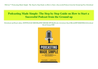 Pdf free^^ Podcasting Made Simple The Step by Step Guide on How to Start a Successful Podcast from the Ground up Free Do