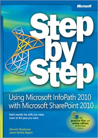 READ Using Microsoft InfoPath 2010 with Microsoft SharePoint 2010 Step by Step