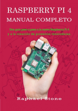 DOWNLOAD Raspberry Pi 4 Manual Completo Una guía paso a paso a la nueva Raspberry Pi 4