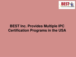 BEST Inc. Provides Multiple IPC Certification Programs in the USA