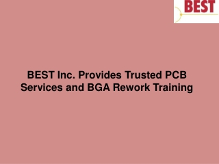 BEST Inc. Provides Trusted PCB Services and BGA Rework Training