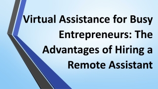 Virtual Assistance for Busy Entrepreneurs The Advantages of Hiring a Remote Assistant