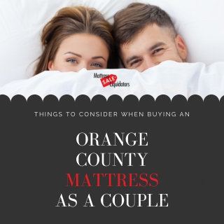 Things to Consider When Buying an Orange County Mattress as a Couple